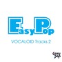 EasyPop VOCALOID Tracks 2