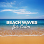 Beach Waves for Calm