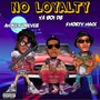 NO LOYALTY (feat. Ahjee Forever & Shorty Mack) [Explicit]