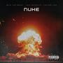 Nuke (feat. Lust Ducketts & Lottery Lou) [Explicit]