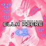 ELLA KIERE <3 (feat. BLUNTz)