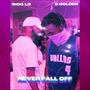 NEVER FALL OFF (Explicit)