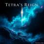 Tetra's Reign