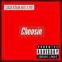 Choosin' (feat. Geda Hefe & THE SFG 415) [Explicit]