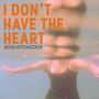 I Don't Have the Heart