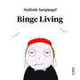 Binge Living