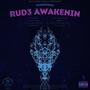 Rud3 Awakenin (Explicit)