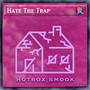 Hate The Trap (Explicit)