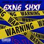 GXNG SHXT (feat. XXORBITXX, CEEUNO, D-ROCC 2 ON, CITYBOII 4 & JACCIE RO) [Explicit]