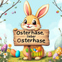 Osterhase, lieber Osterhase