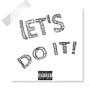 Lets Do It (Explicit)