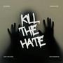 Kill The Hate (feat. Kwaku Pobi, Joey Orleans & Kofi Kendrick)