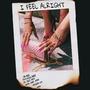 I Feel Alright (Explicit)