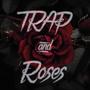 Trap & Roses (Explicit)