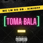 Toma Bala (Explicit)