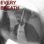 Every Breath