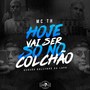 Hoje Vai Ser Só no Colchão (Explicit)