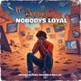 Nobodys Loyal (feat. Stegga, Baka Solomon & Wild jay)