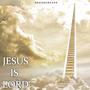 Jesus Is Lord