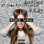 White Noise (feat. JayTea & B.BDj) [Explicit]