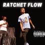 Ratchet Flow (Freestyle) [Explicit]