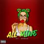 All Mine (feat. Cresh) [Explicit]