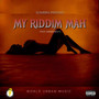 My Riddim Mah