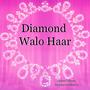 Diamond Walo Haar (feat. Jitendra Gandharva)