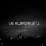 East Hollywood Freestyle (Explicit)