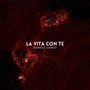 LA VITA CON TE