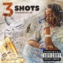 3 Shots (Explicit)