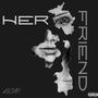 Her Friend (Explicit)