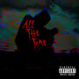 All the Time (Explicit)