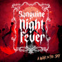 Sanguine Night Fever