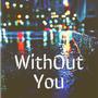 WithOut You (Explicit)