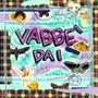 Vabbè Dai (Explicit)