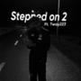 $tepped On 2 (feat. Tway223) [Explicit]