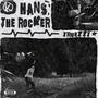 HANS, THE ROCKER (Explicit)