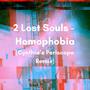 Homophobia by 2 Lost Souls (feat. 2 Lost Souls) [Cynthia's Pericope Remix] [Explicit]