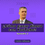 Cómo ganar Dinero con YouTube. Episodio 2