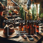 Por Lo Que Fuimos