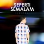 Seperti Semalam