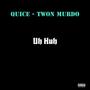 Uh Huh (feat. Quice) [Explicit]