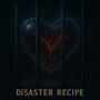 Disaster Recipe
