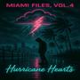 MIAMI FILES, VOL. 4: Hurricane Hearts
