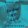 Show No Luv (feat. Reeseyoungn) [Explicit]