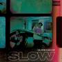 Slow (feat. I Am Skram) [Explicit]