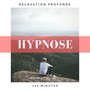 Hypnose – Relaxation profonde (120 min)