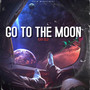 Go To The Moon