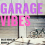 Garage Vibes (Explicit)